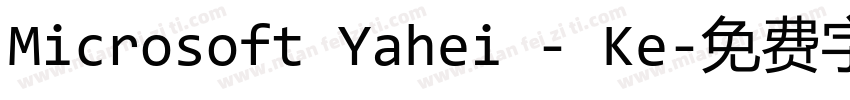 Microsoft Yahei - Ke字体转换